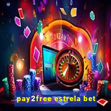 pay2free estrela bet